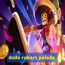 duda rubert pelada